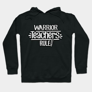 Warrior Teachers Rule Hoodie